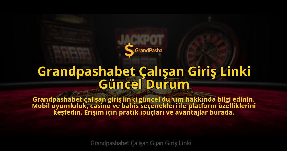 Grandpashabet-Calisan-Giris-Linki-Guncel-Durum-overlay-1776631999.jpg